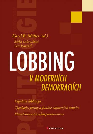 E-kniha Lobbing v moderních demokraciích - Karel B. Müller, Petr Vymětal, Šárka Laboutková