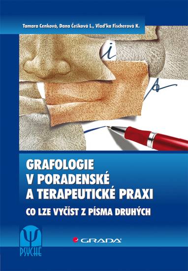 E-kniha Grafologie v poradenské a terapeutické praxi - Dana Češková-Lukášová, Tamara Cenková, Vlaďka Fischerová-Katzerová