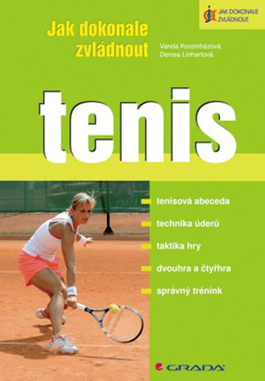 E-kniha Jak dokonale zvládnout tenis - Denisa Linhartová, Vanda Koromházová