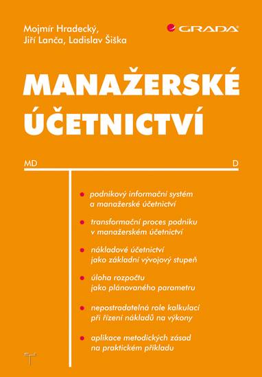 E-kniha Manažerské účetnictví - Jiří Lanča, Ladislav Šiška, Mojmír Hradecký