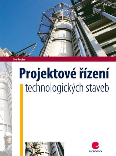 E-kniha Projektové řízení technologických staveb - Ivo Roušar