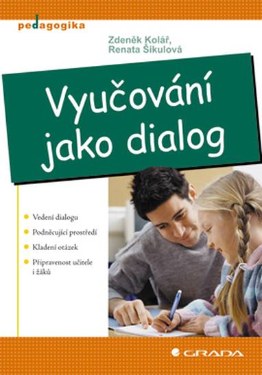 E-kniha Vyučování jako dialog - Zdeněk Kolář, Renata Šikulová