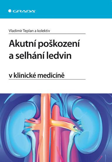 E-kniha Akutní poškození a selhání ledvin v klinické medicíně - Vladimír Teplan