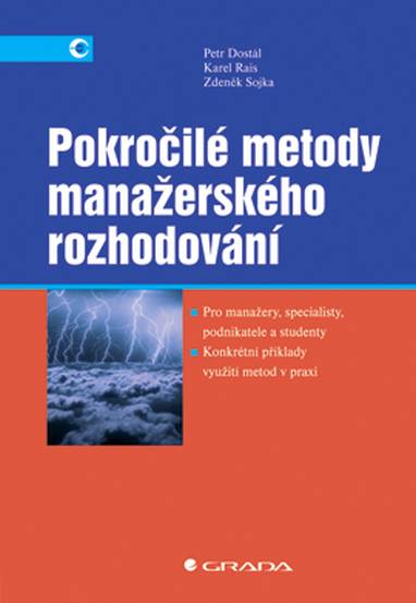 E-kniha Pokročilé metody manažerského rozhodování - Karel Rais, Petr Dostál, Zdeněk Sojka