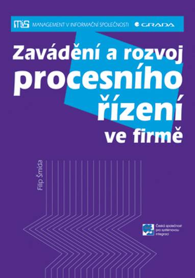E-kniha Zavádění a rozvoj procesního řízení ve firmě - Filip Šmída