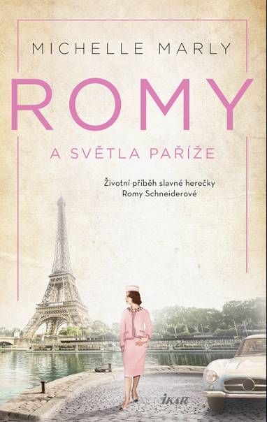 E-kniha Romy a světla Paříže - Příběh slavné herečky Romy Schneiderové - Michelle Marly