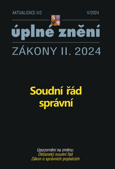 E-kniha Aktualizace II/2 / 2024 - Soudní řád správní - Sbírka zákonů