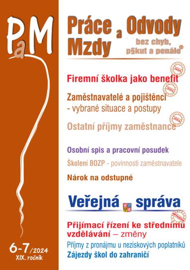 E-kniha PaM č. 6-7 / 2024 - Firemní školky jako benefit v r. 202 - JUDr. Jana Drexlerová, JUDr. Ladislav Jouza, JUDr. Eva Dandová
