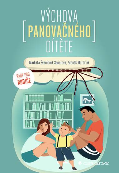 E-kniha Výchova panovačného dítěte - Markéta Švamberk Šauerová, Zdeněk Martínek