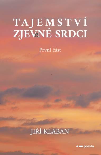 E-kniha Tajemství zjev(e)né srdci - 1. část - Jiří Klaban