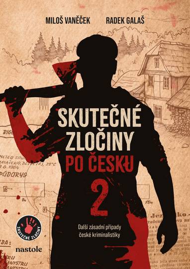 E-kniha Skutečné zločiny po česku 2 - Mgr. Radek Galaš, Miloš Vaněček