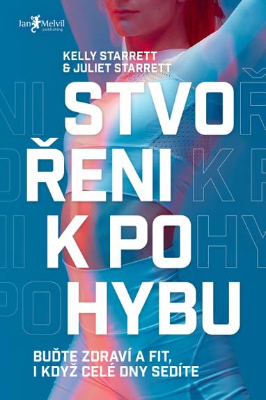 E-kniha Stvořeni k pohybu - Juliet Starrett, Kelly Starrett