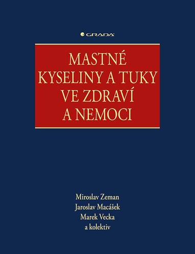 E-kniha Mastné kyseliny a tuky ve zdraví a nemoci - Miroslav Zeman, Jaroslav Macášek, Marek Vecka