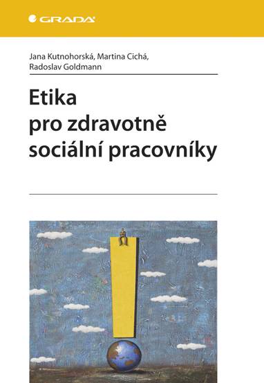 E-kniha Etika pro zdravotně sociální pracovníky - Jana Kutnohorská, Martina Cichá, Radoslav Goldmann
