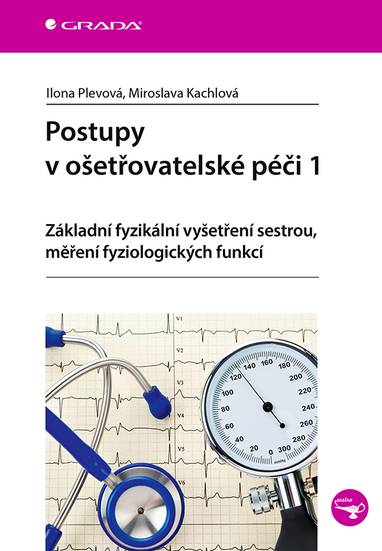 E-kniha Postupy v ošetřovatelské péči 1 - Miroslava Kachlová, Ilona Plevová