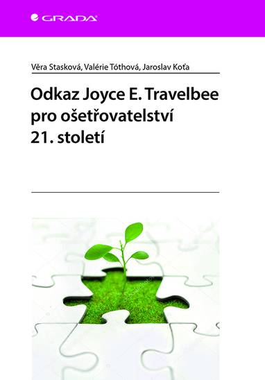 E-kniha Odkaz Joyce E. Travelbee pro ošetřovatelství 21. století - Valerie Tóthová, Jaroslav Koťa, Věra Stasková