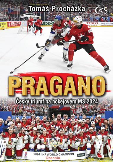 E-kniha PRAGANO - Český triumf na hokejovém MS 2024 - Tomáš Procházka
