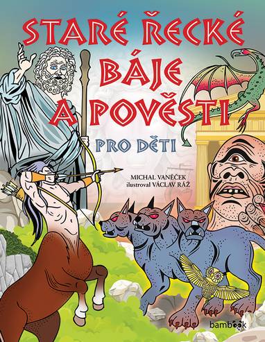 E-kniha Staré řecké báje a pověsti pro děti - Václav Ráž, Michal Vaněček