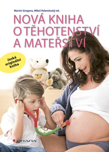 E-kniha Nová kniha o těhotenství a mateřství - ml. Miloš Velemínský, Martin Gregora