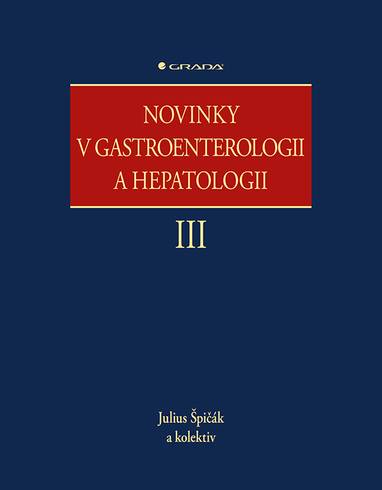 E-kniha Novinky v gastroenterologii a hepatologii III - Julius Špičák