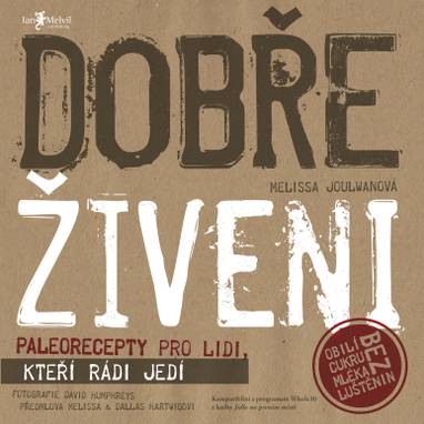 E-kniha Dobře živeni: Paleorecepty pro lidi, kteří rádi jedí - Melissa Joulwan