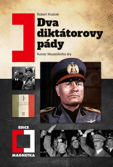 E-kniha Dva diktátorovy pády (2. vydání) - Konec Mussoliniho éry - Robert Kvaček