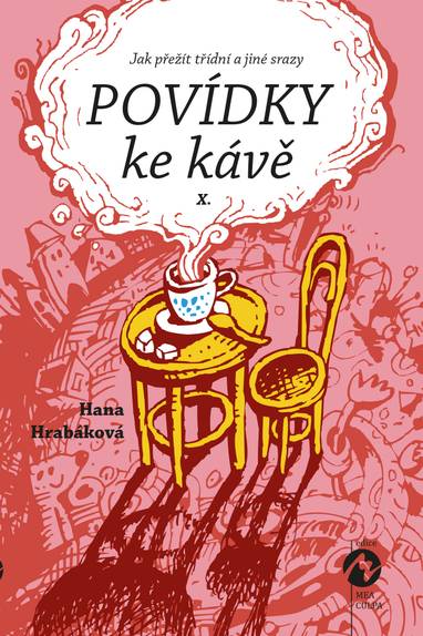 E-kniha Povídky ke kávě X. - aneb Jak přežít třídní a jiné srazy - Hana Hrabáková