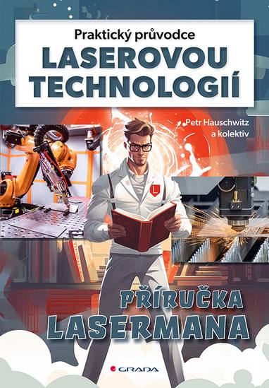 E-kniha Praktický průvodce laserovou technologií: Příručka Lasermana - Petr Hauschwitz