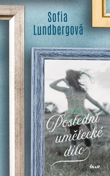 E-kniha Poslední umělecké dílo - Sofia Lundbergová