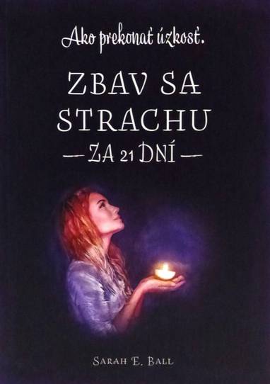 E-kniha Zbav sa strachu za 21 dní - Sarah E. Ball