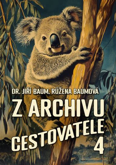 E-kniha Z archivu cestovatele 4 - Růžena Baumová, Jiří Baum