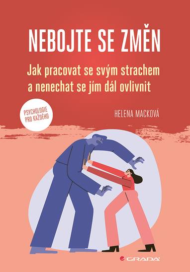 E-kniha Nebojte se změn - Jak pracovat se svým strachem a nenechat se jím dál ovlivnit - Helena Macková