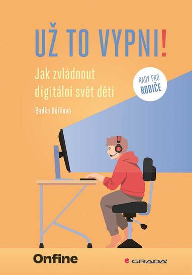 E-kniha Už to vypni! Jak zvládnout digitální svět dětí - Radka Kůřilová