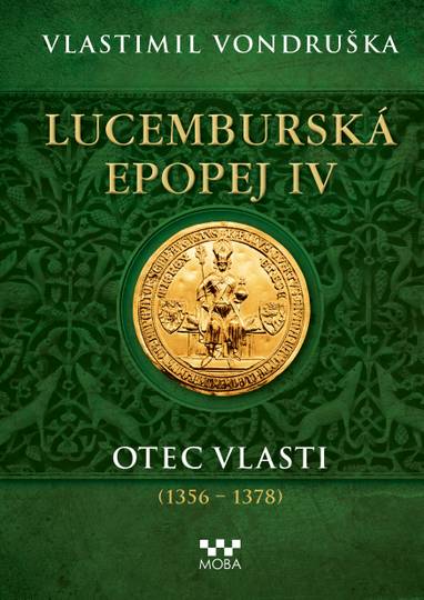 E-kniha Lucemburská epopej IV - Otec vlasti (1356-1378) - Vlastimil Vondruška