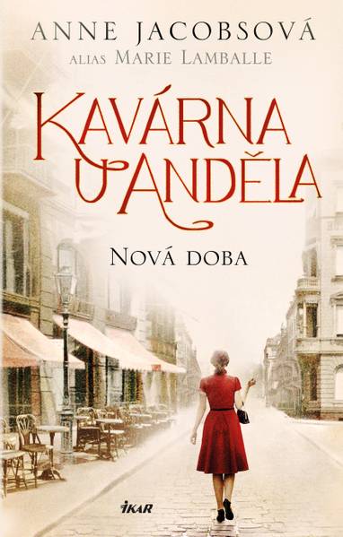 E-kniha Kavárna U Anděla: Nová doba - Anne Jacobsová alias Marie Lamballe