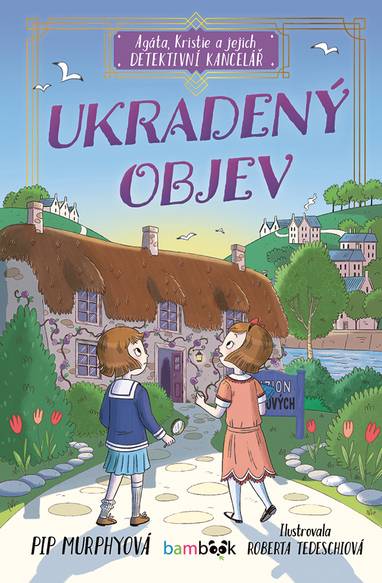 E-kniha Agáta, Kristie a jejich detektivní kancelář - Ukradený objev - Pip Murphy