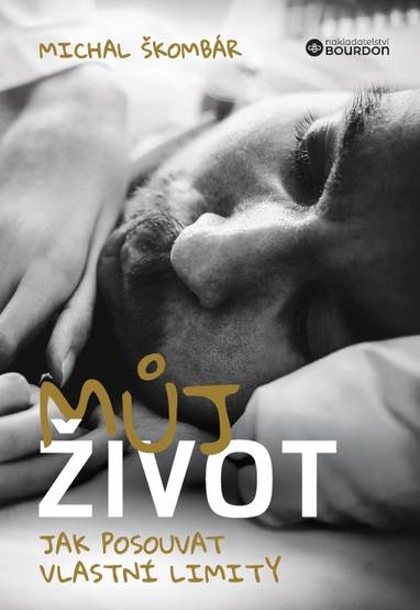 E-kniha Můj život: Jak posouvat vlastní limity - Michal Škombár