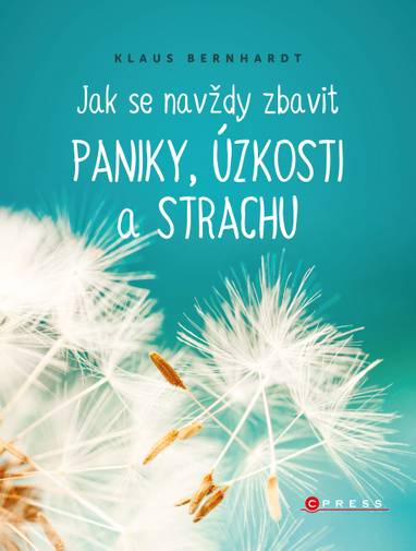 E-kniha Jak se navždy zbavit paniky, úzkosti a strachu - Klaus Bernhardt