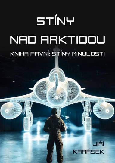 E-kniha Stíny nad Arktidou: Kniha první: Stíny minulosti - Jiří Karásek