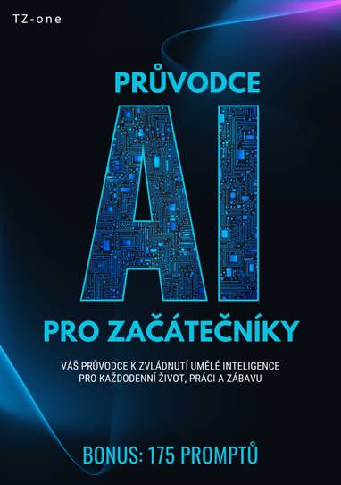 E-kniha Průvodce AI pro začátečníky + BONUS: 175 promptů - Tomáš Zahradníček