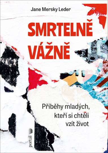 E-kniha Smrtelně vážně - Příběhy mladých, kteří si chtěli vzít život - Jane Mersky Leder