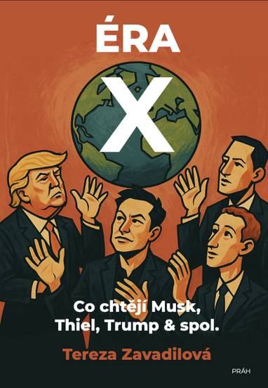 E-kniha Éra X: Co chtějí Musk, Thiel, Trump & spol. - Tereza Zavadilová