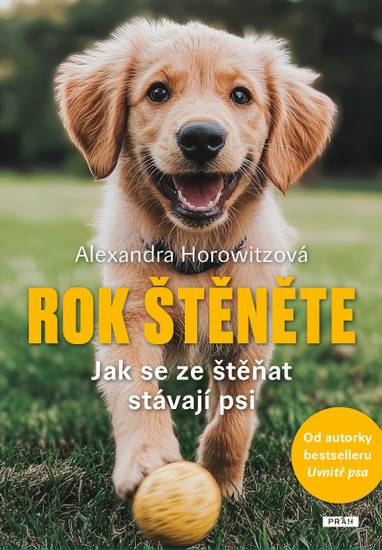 E-kniha Rok štěněte: Jak u štěněte objevit a rozvinout jeho pravou a veskrze individuální osobnost - Alexandra Horowitzová