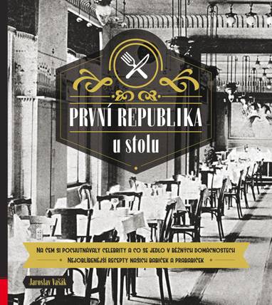 E-kniha První republika u stolu - Jaroslav Vašák