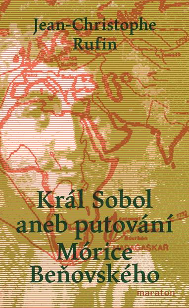 E-kniha Král Sobol aneb putování Mórice Beňovského - Jean-Christophe Rufin
