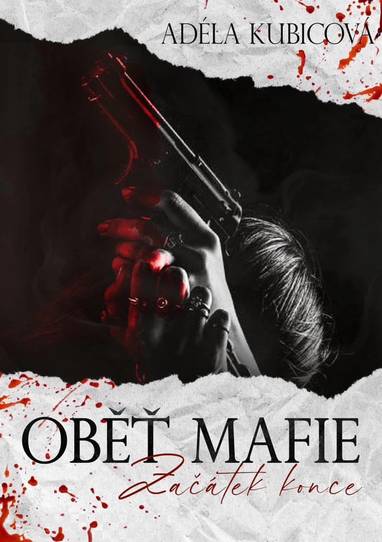 E-kniha Oběť mafie: Začátek konce - Adéla Kubicová