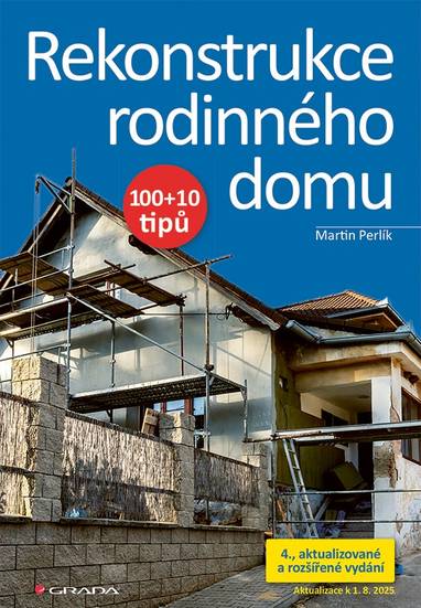 E-kniha Rekonstrukce rodinného domu - 100+10 tipů, 4., aktualizované vydání - Martin Perlík