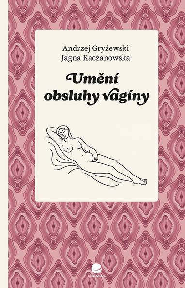 E-kniha Umění obsluhy vagíny - Andrzej Gryżewski, Jagna Kaczanowska