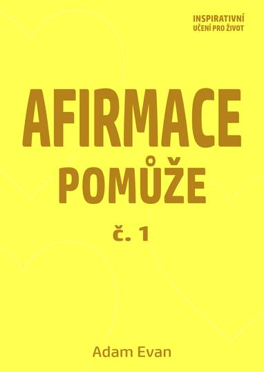 E-kniha Afirmace Pomůže č. 1 - Adam Evan