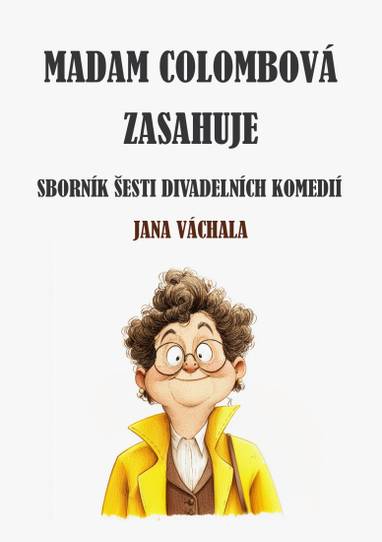 E-kniha Madam Colombová zasahuje: Sborník šesti divadelních komedií Jana Váchala - Jan Váchal